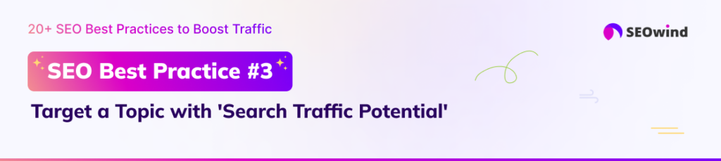 Target a Topic with 'Search Traffic Potential'