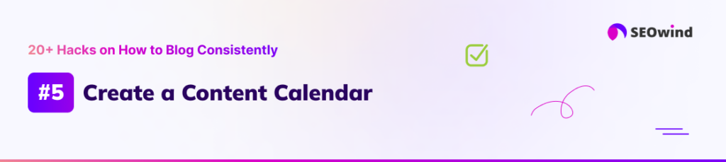 Hack 5: Create a Content Calendar