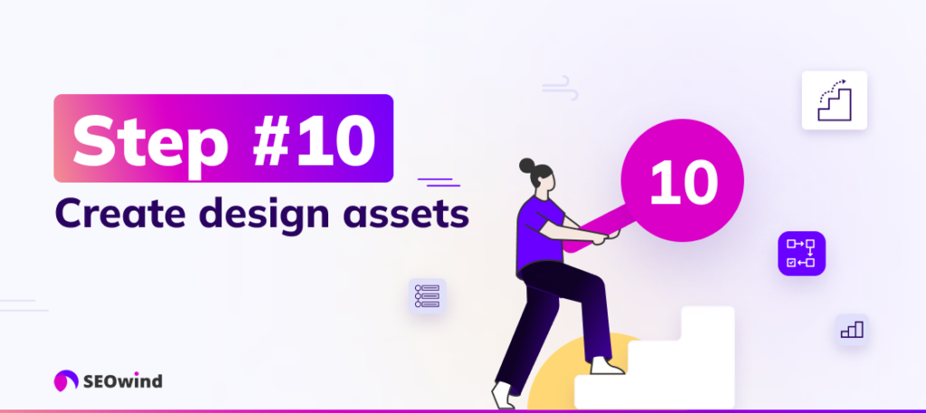 Step 10: Create (or source) design assets