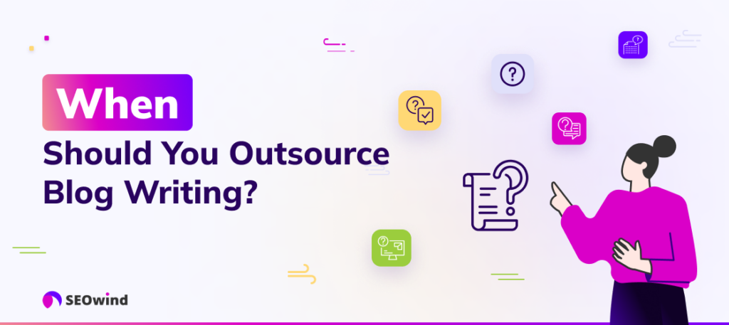Why Should You Outsource Blog Writing?