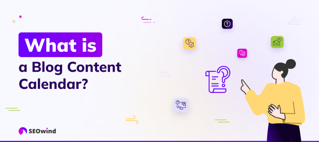 What is a Blog Content Calendar?