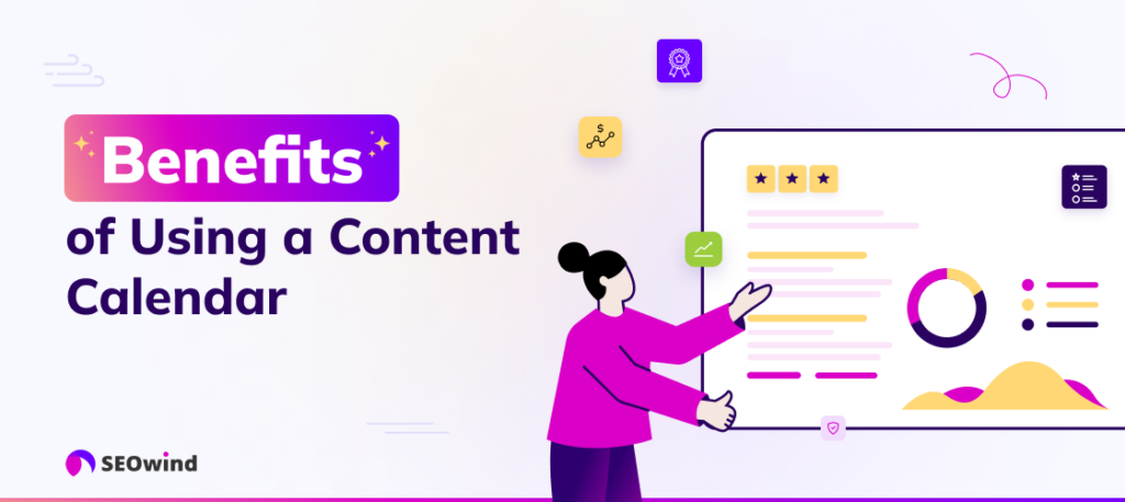 Benefits of Using a Content Calendar