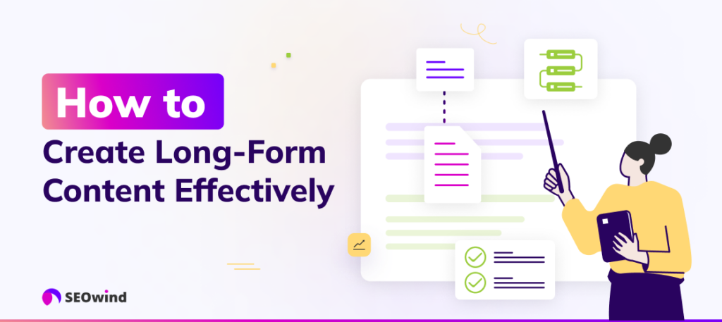 How to Create Long-Form Content Effectively