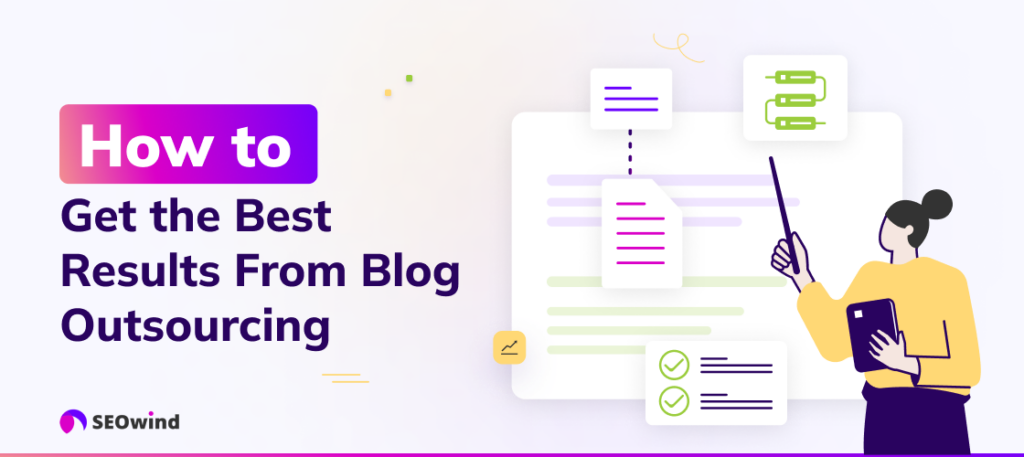Hoe je de beste resultaten haalt uit het uitbesteden van het schrijven van je blog
