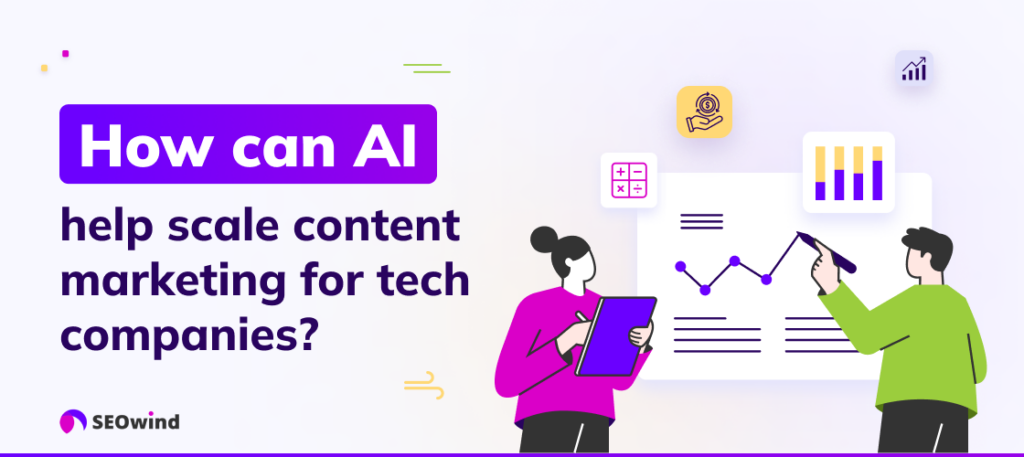How can AI help scale content marketing for tech companies?