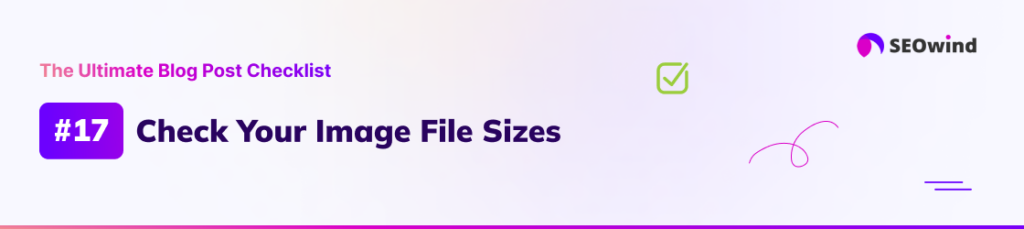 17. Check Your Image File Sizes