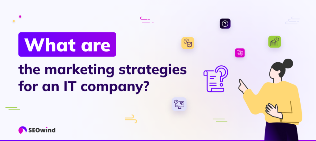What are the marketing strategies for an IT company