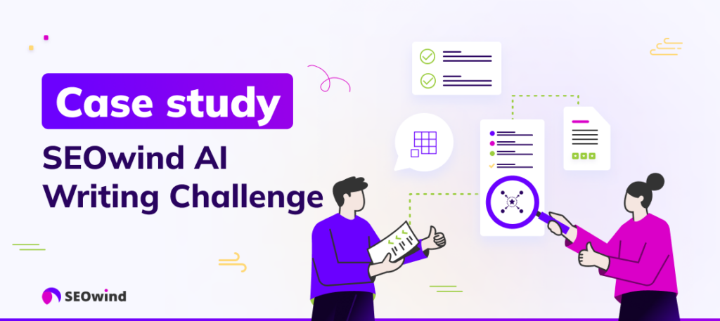 Case Studies of AI SEO Agency - SEOwind AI Writing Challenge