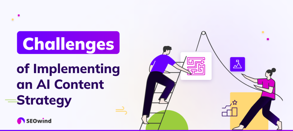 Challenges of Implementing an AI Content Strategy