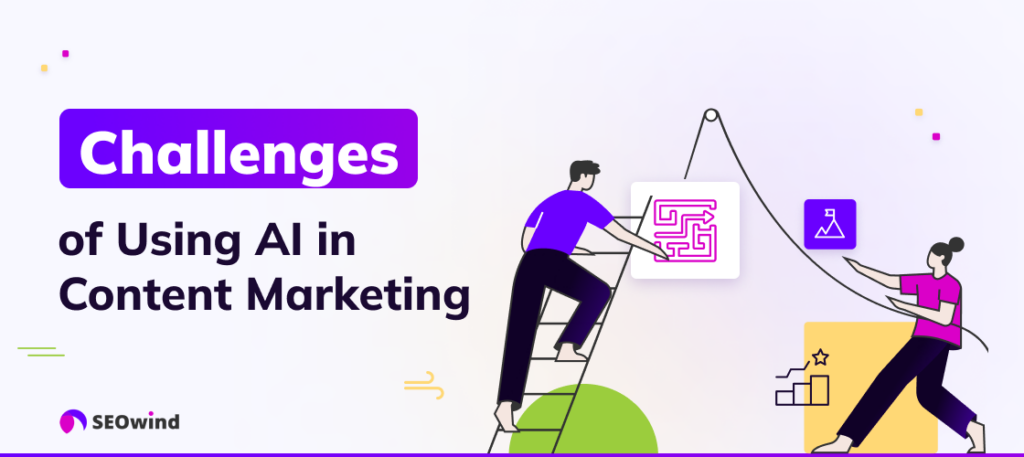 Challenges of Using AI in Content Marketing