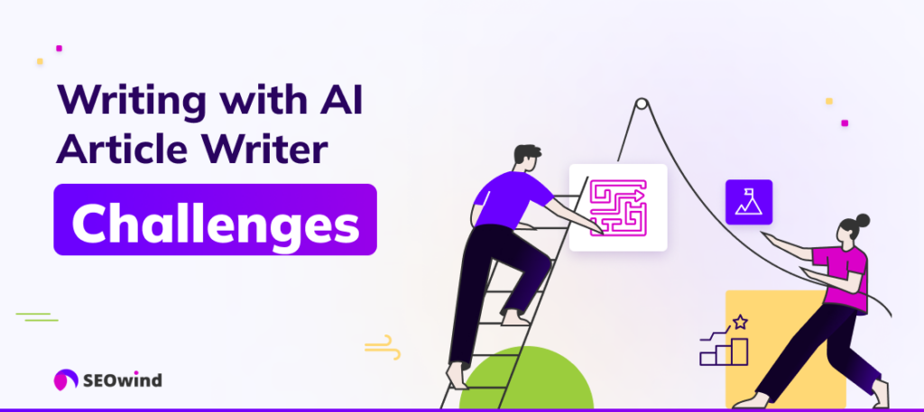 Gemeinsame Herausforderungen beim Schreiben mit einem AI-Artikelschreiber