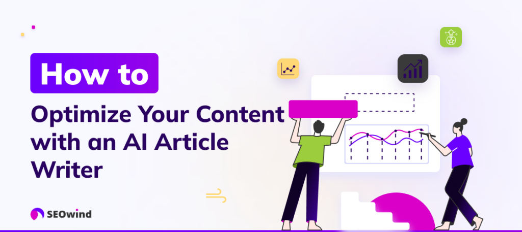 How to Optimize Your Content with an AI Article Writer