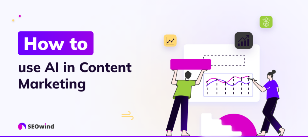 How to use AI in Content Marketing