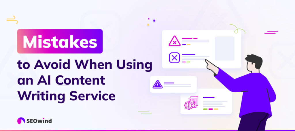 Common Mistakes to Avoid When Using an AI Content Writing Service