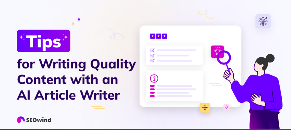Tips voor het schrijven van kwaliteitscontent met een AI Article Writer