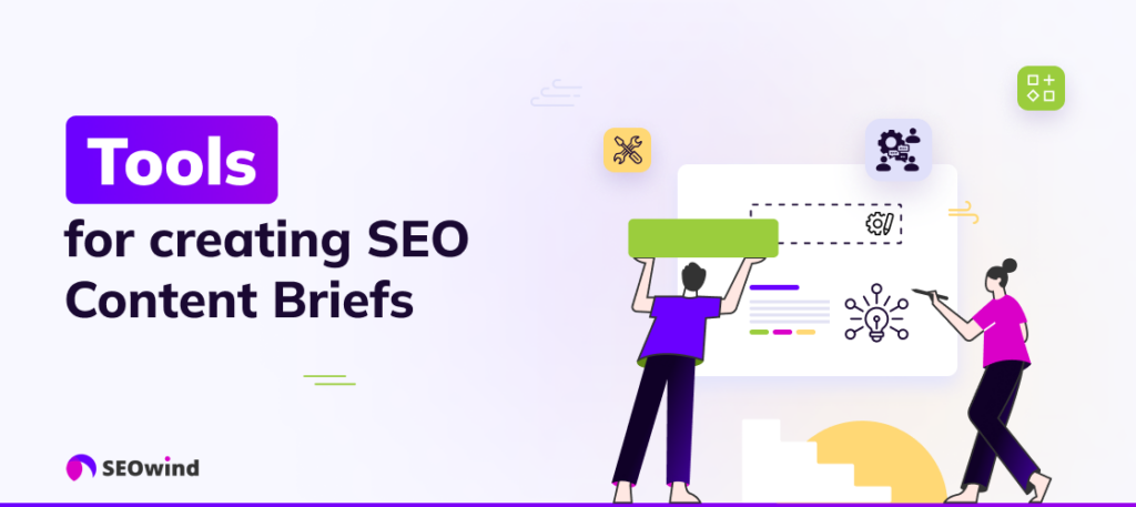 Overview of tools available for creating SEO Content Briefs
