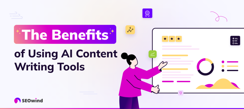 Vorteile der Verwendung von AI Content Writing Tools