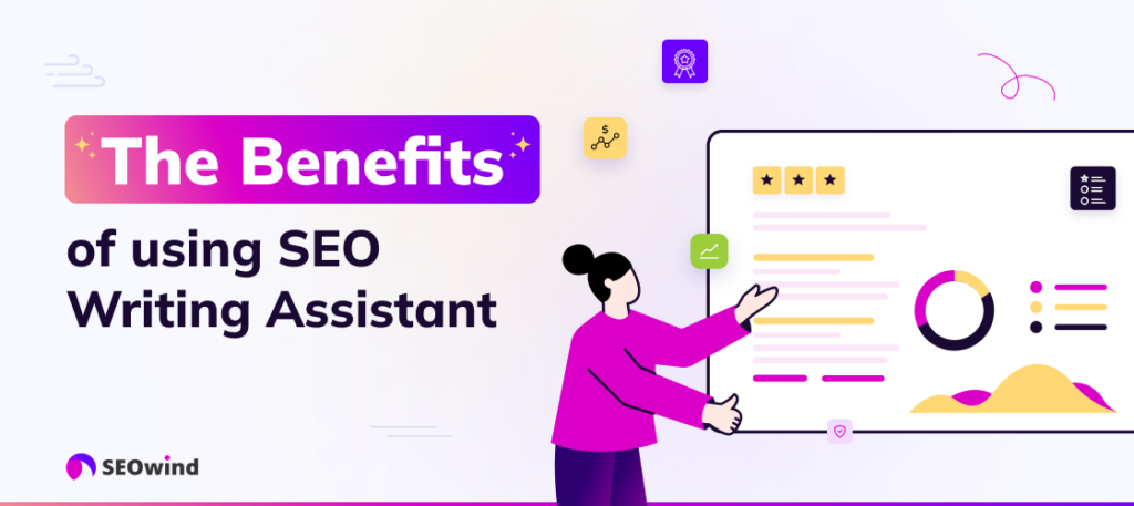 The benefits of using SEO Writing Assistant