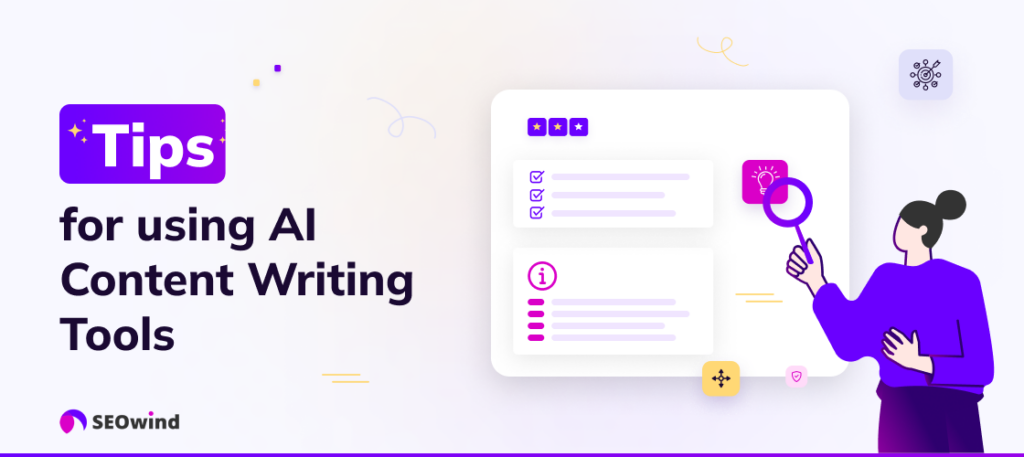 Tips for effective use of AI Content Writing Tools