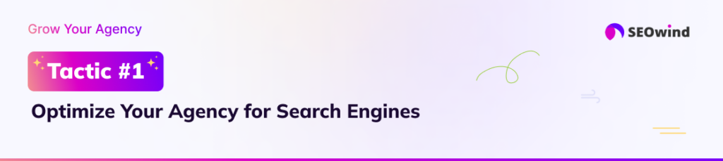 Táctica 1: Optimice su agencia para los motores de búsqueda