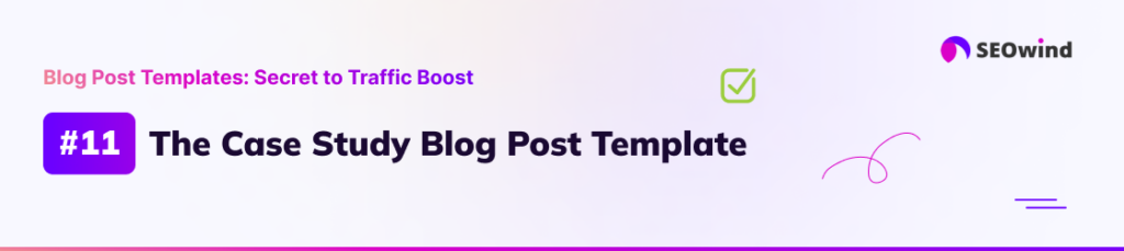 The Case Study Blog Post Template