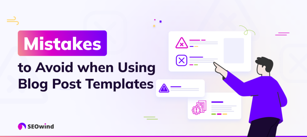 Common Mistakes to Avoid when Using Blog Post Templates