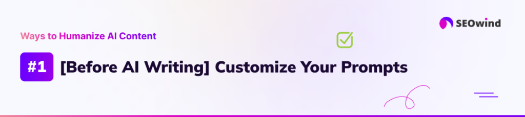 [Before AI Writing] Customize Your Prompts