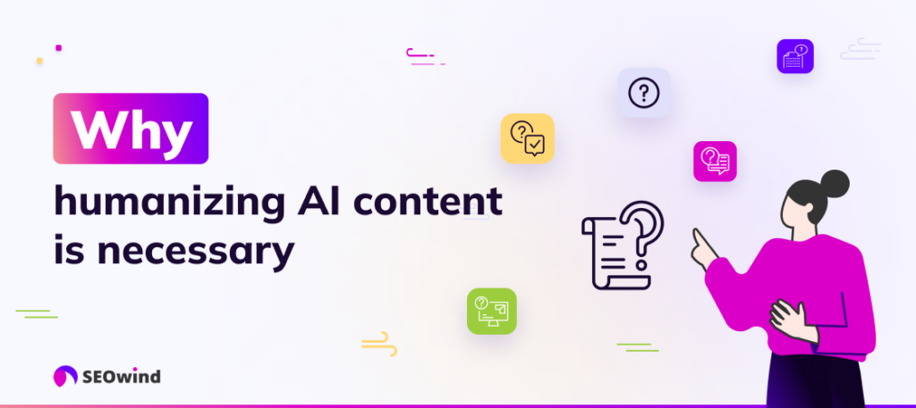 Why humanizing AI content is necessary for better user experience