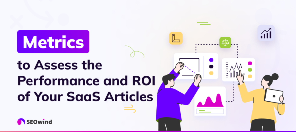 Metriken zur Bewertung der Leistung und des ROI Ihrer SaaS-Artikel