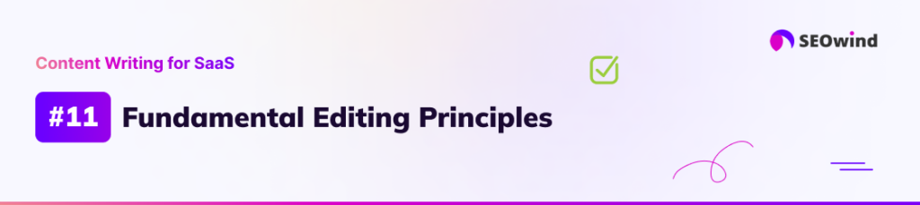 Fundamental Editing Principles to Elevate Your SaaS Articles