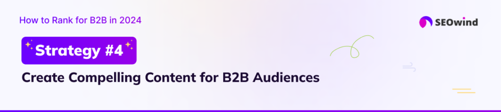 Strategy #4: Create Compelling Content for B2B Audiences