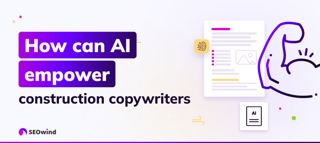 how can ai empower cunstruction copywriters