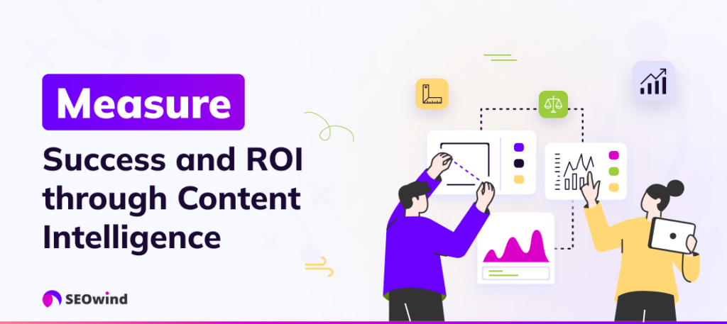 Measuring Success and ROI through Content Intelligence