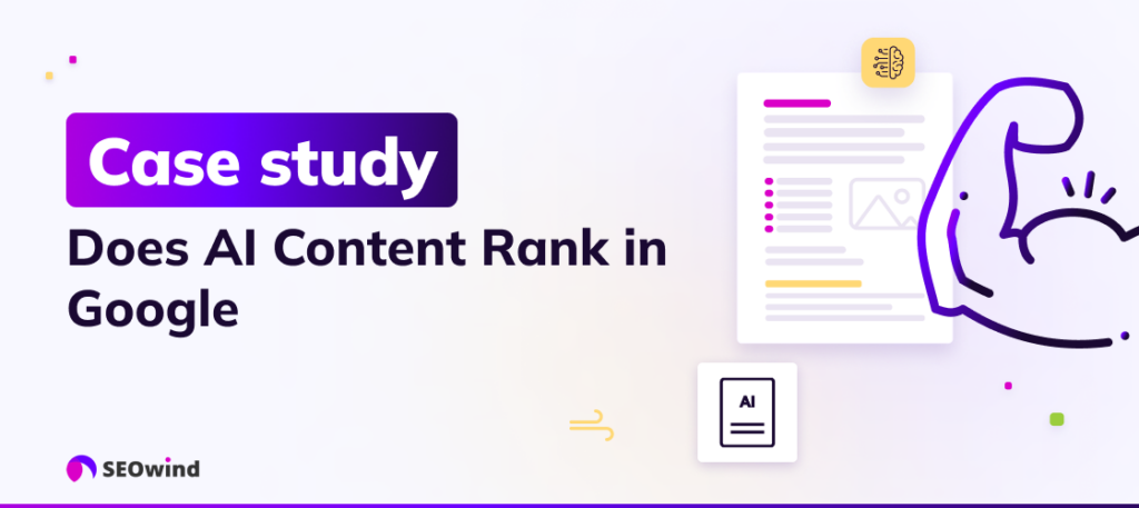 Does AI Content Rank in Google - Case Study