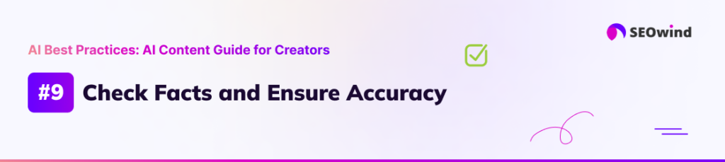 Check Facts and Ensure Accuracy