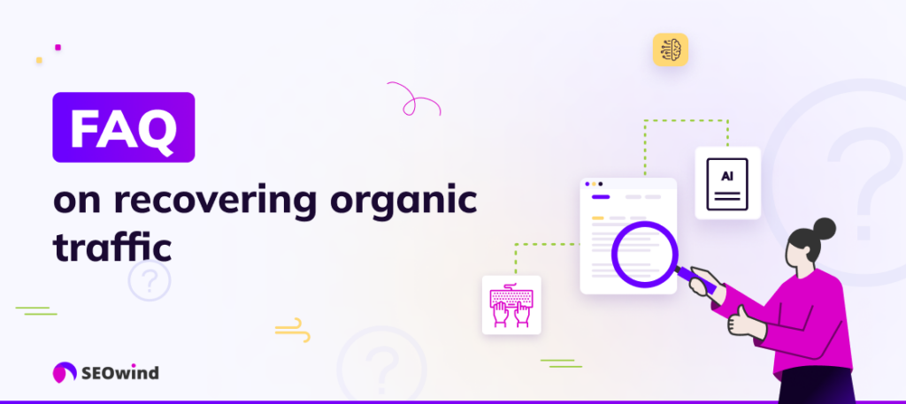 FAQs Related to Recovering Organic Traffic Declines