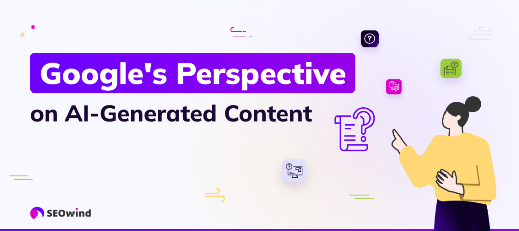 Google's Perspective on AI-Generated Content