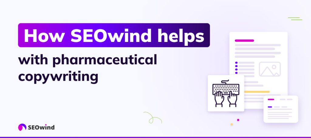 How SEOwind helps with pharmaceutical copywriting