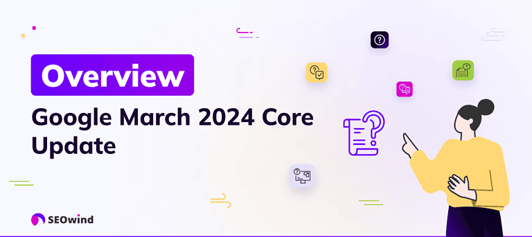 Google March 2024 Core Update Explained [+ Experts opinions]