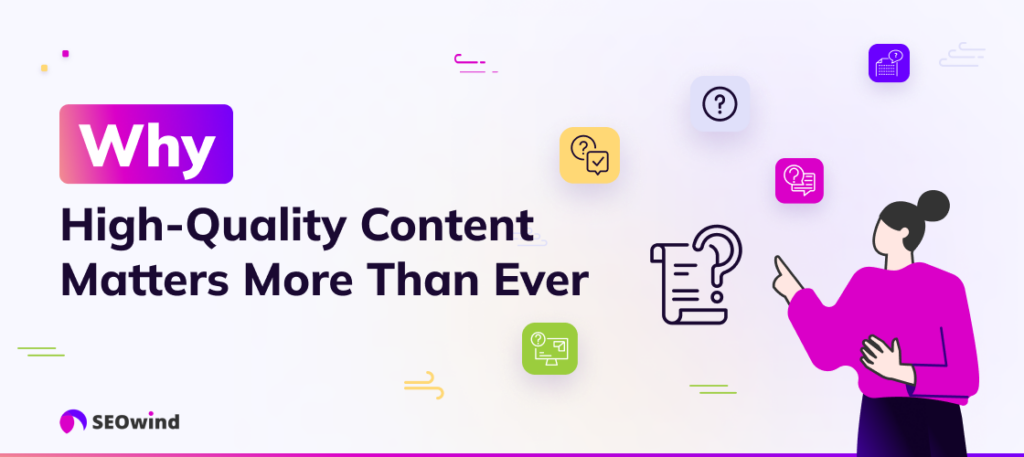 Why High-Quality Content Matters More Than Ever