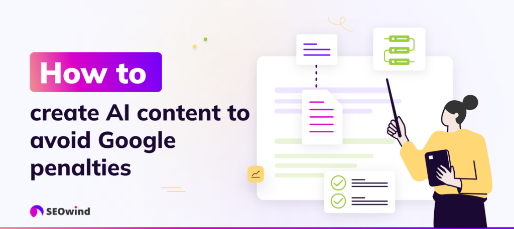 How to create AI content to avoid Google penalties - SEOwind