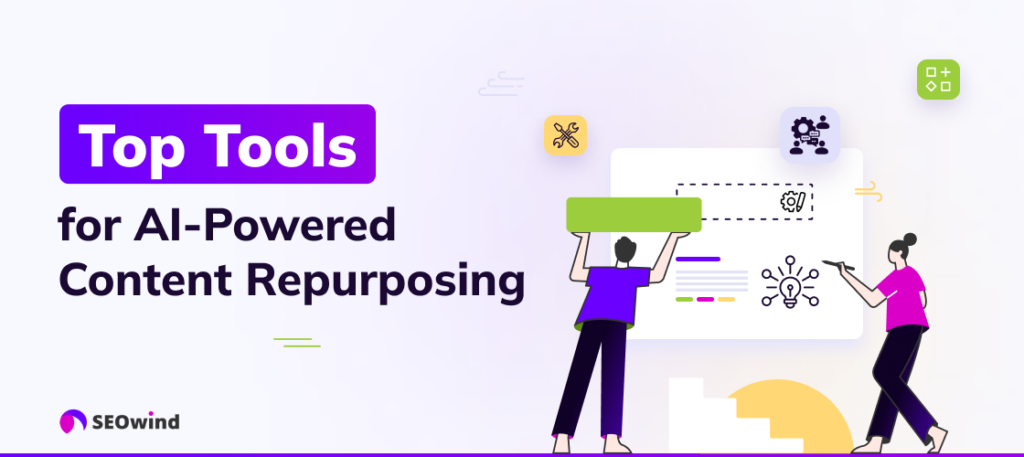 Top Tools for AI-Powered Content Repurposing