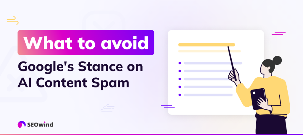 Google's Stance on AI Content Spam: What to Avoid