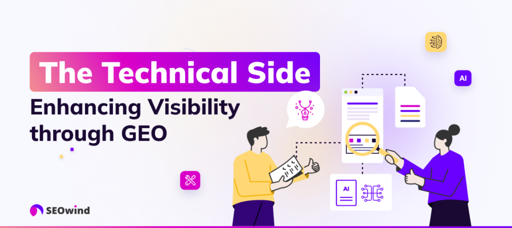 The Technical Side: Enhancing Visibility through GEO