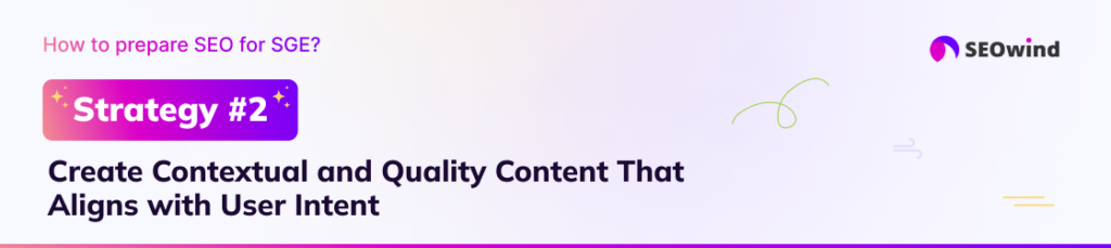 Strategy #2: Create Contextual and Quality Content That Aligns with User Intent