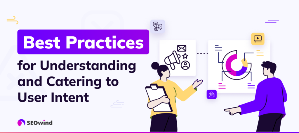 Best Practices for Understanding and Catering to User Intent