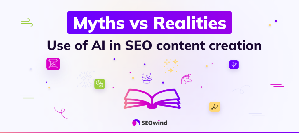 The Myths and Realities use of ai in seo content creation