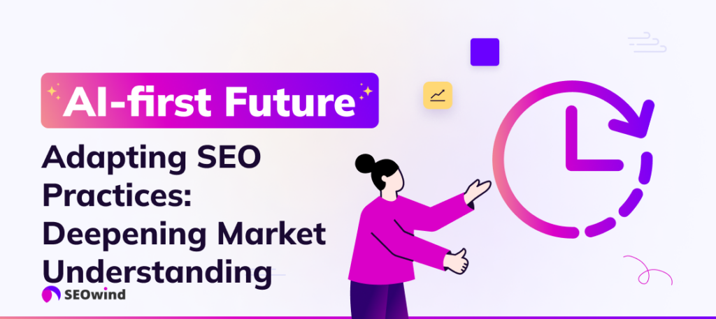 AI-first Future Adapting SEO Practices: Deepening Market Understanding
