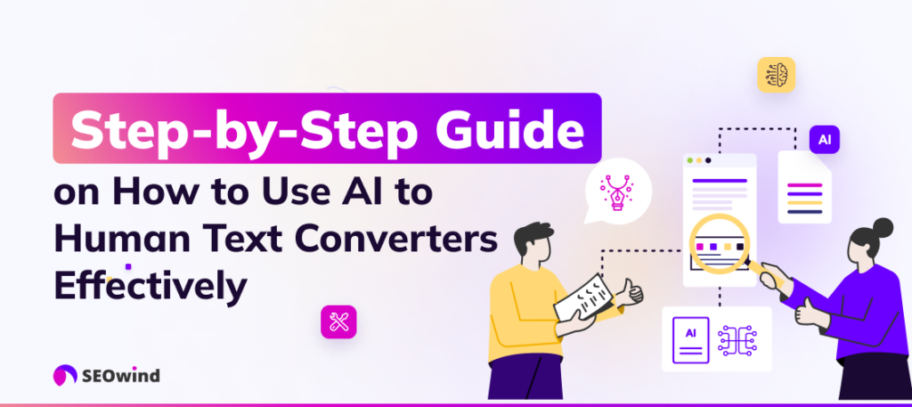 Practical Step-by-Step Guide: How to Use AI to Human Text Converters Effectively