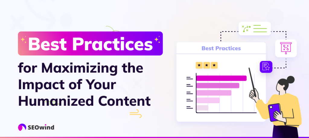 Best Practices for Maximizing the Impact of Your Humanized Content